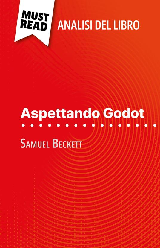 Aspettando Godot di Samuel Beckett (Analisi del libro) - Alexandre Randal,Sara Rossi - ebook