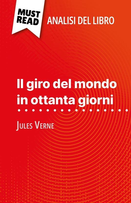 Il giro del mondo in ottanta giorni di Jules Verne (Analisi del libro) - Pauline Coullet,Sara Rossi - ebook
