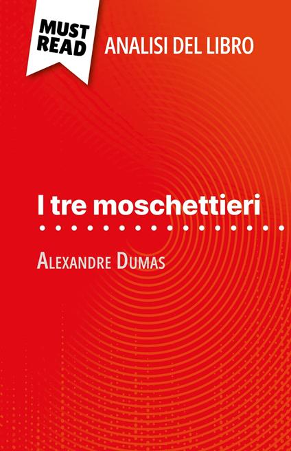 I tre moschettieri di Alexandre Dumas (Analisi del libro) - Lucile Lhoste,Sara Rossi - ebook