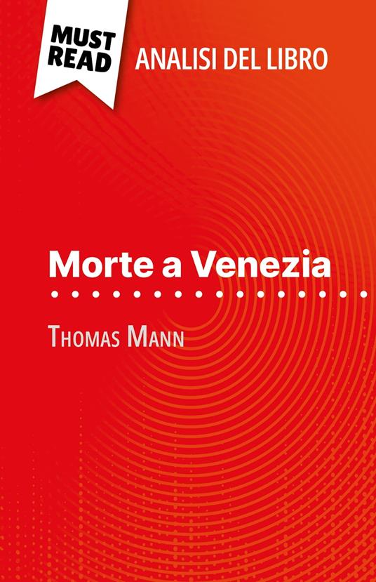 Morte a Venezia di Thomas Mann (Analisi del libro) - Natalia Torres Behar,Sara Rossi - ebook