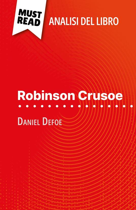 Robinson Crusoe di Daniel Defoe (Analisi del libro) - Ivan Sculier,Sara Rossi - ebook