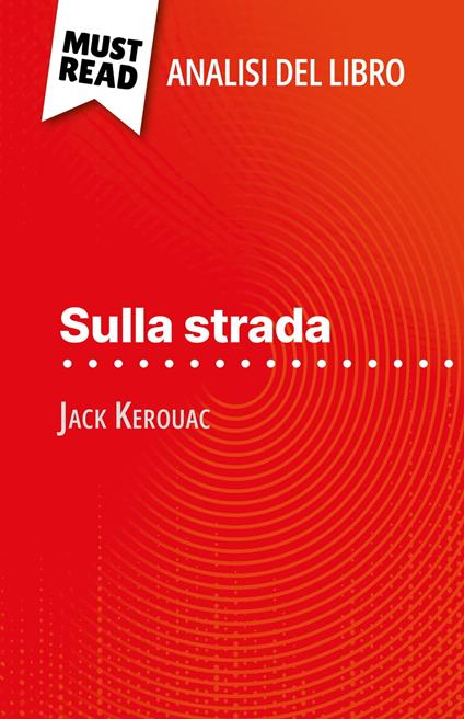Sulla strada di Jack Kerouac (Analisi del libro) - Maël Tailler,Sara Rossi - ebook