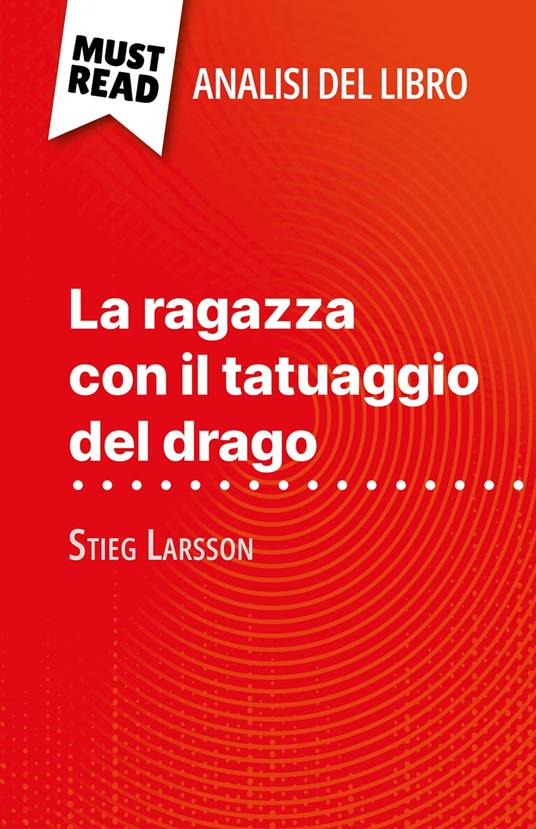 La ragazza con il tatuaggio del drago di Stieg Larsson (Analisi del libro) - Daphné De Thier,Sara Rossi - ebook