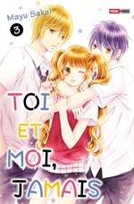 Toi et moi, jamais T03