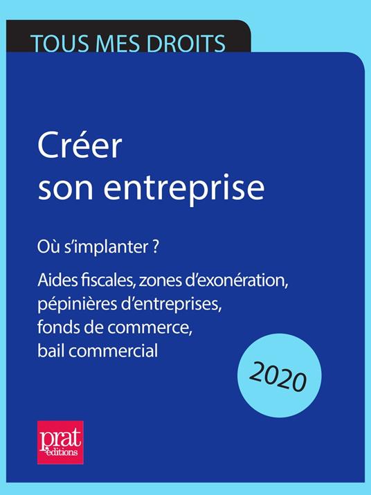 Créer son entreprise : où s’implanter ? 2020