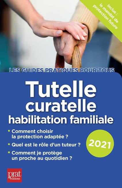 Tutelle, curatelle, habilitation familiale 2021
