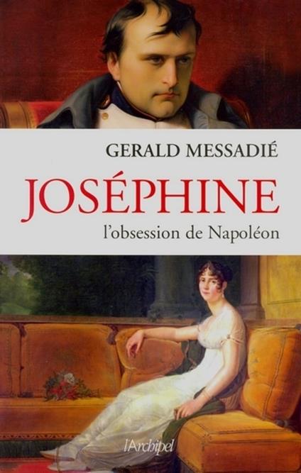 Joséphine - L'obsession de Napoléon