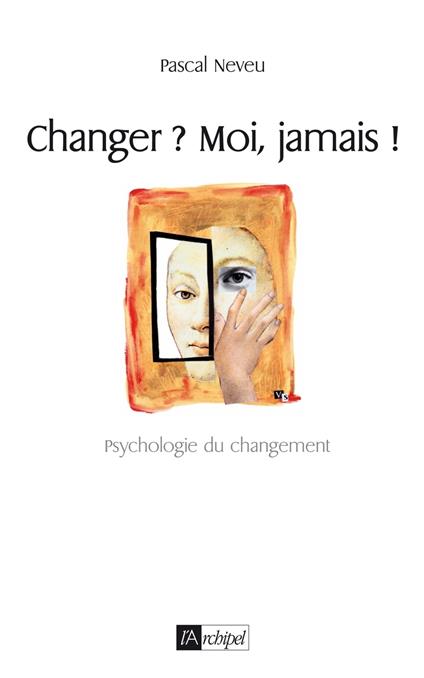 Changer ? Moi, jamais !
