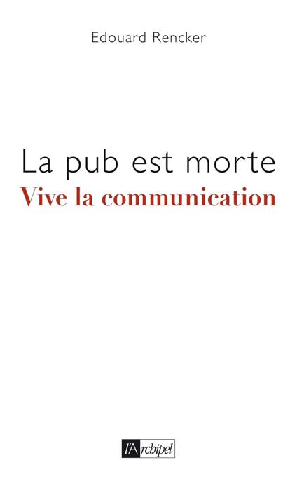 La pub est morte, vive la communication