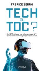 Tech ou toc ? - ChatGPT, métavers, cryptomonnaies, NFT : les nouvelles technologies passées au crible