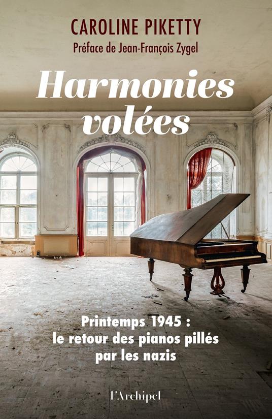 Harmonies volées - Printemps 1945 : le retour des pianos pillés par les nazis