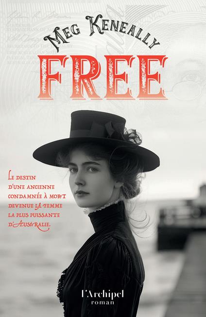 Free - Un roman inspiré de la vie de Mary Reibey, la femme d'affaires la plus riche et la plus influente au début du XIXe siècle