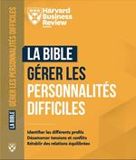 La bible pour travailler avec les personnalités difficiles