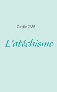 L'atéchisme - Camille Case - cover