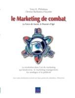 Le Marketing de combat: La Force de Savoir, le Pouvoir d'Agir - Yves H Philoleau,Denise Barboteu-Hayotte - cover