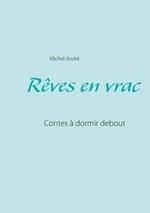 Rêves en vrac: Contes à dormir debout