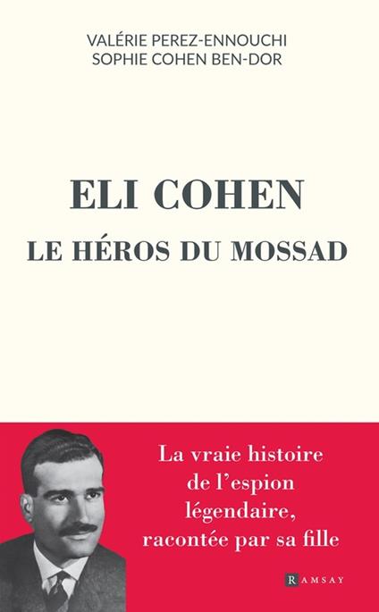 Eli Cohen, le héros du Mossad
