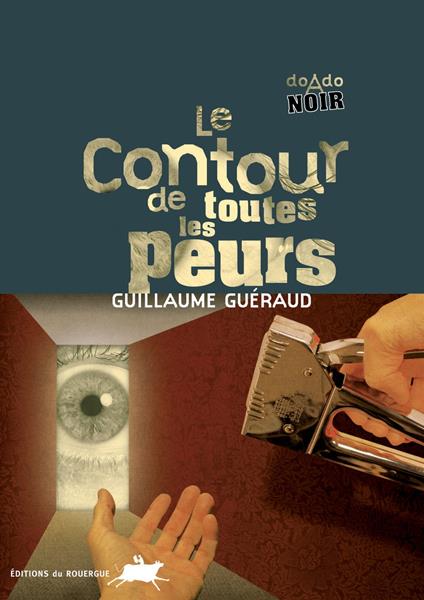 Le contour de toutes les peurs - Guillaume Guéraud - ebook