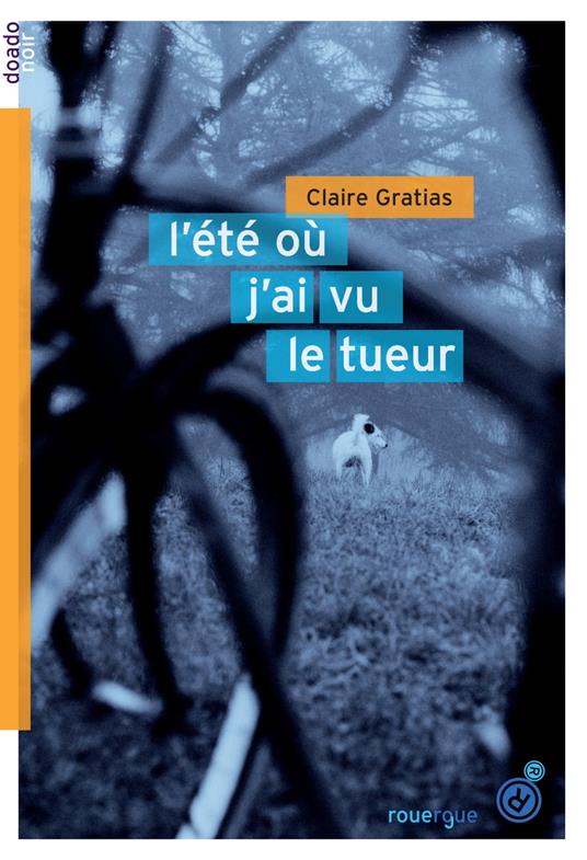 L'été où j'ai vu le tueur - Claire Gratias - ebook