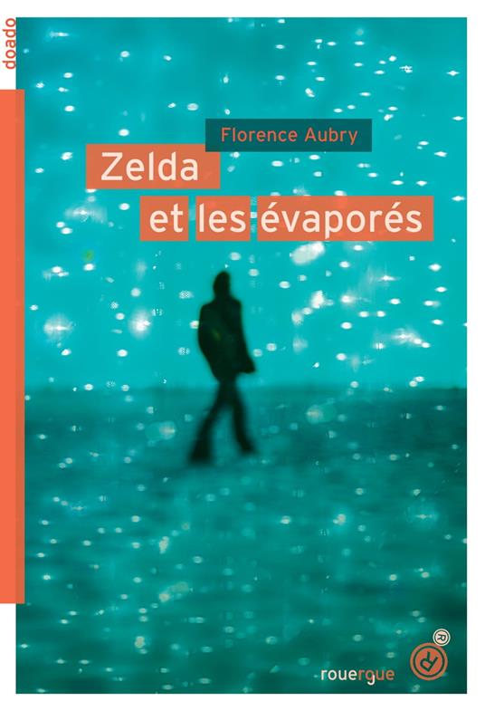 Zelda et les évaporés - Aubry Florence - ebook