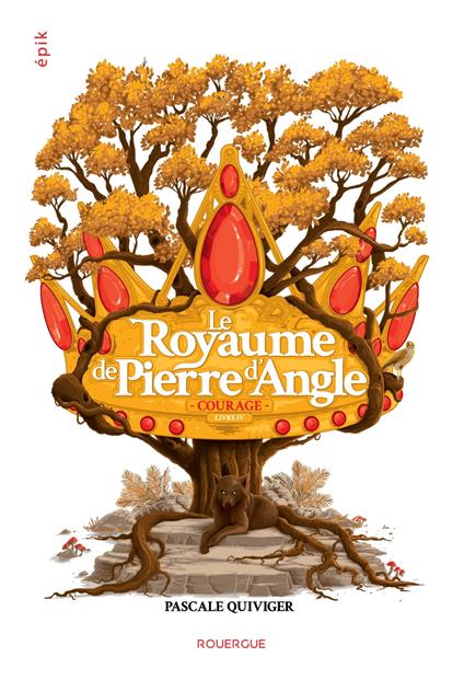 Le Royaume de Pierre d'angle (tome 4) - Pascale Quiviger - ebook