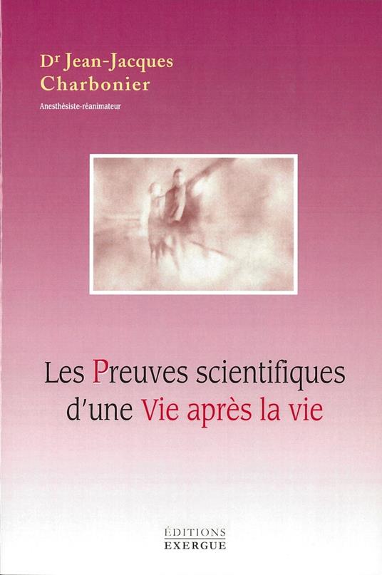 Les preuves scientifiques d'une vie après la vie