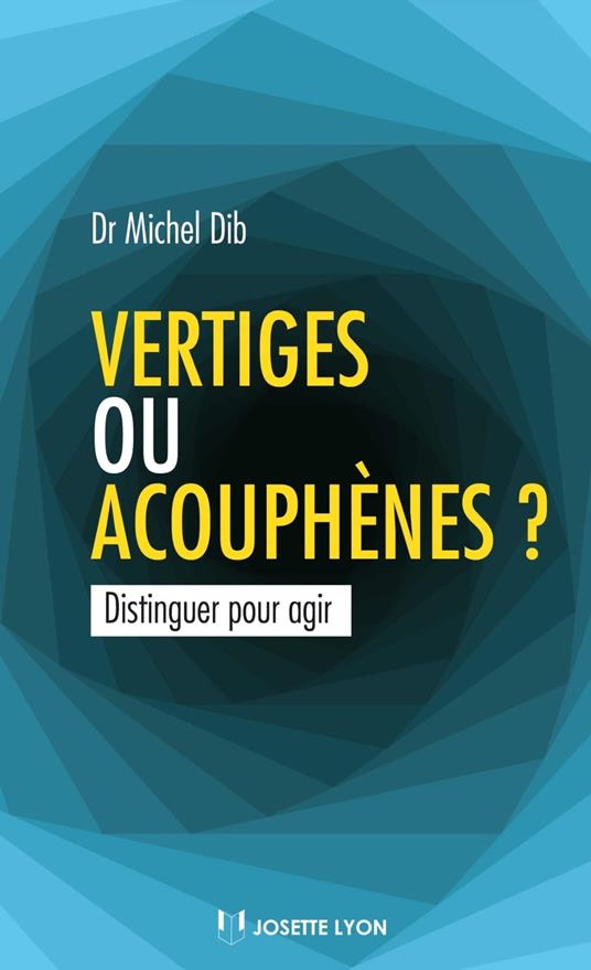 Vertiges ou acouphènes ? - Distinguer pour agir