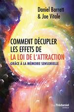 Comment décupler les effets de la loi de l'attraction - Grâce à la mémoire sensorielle