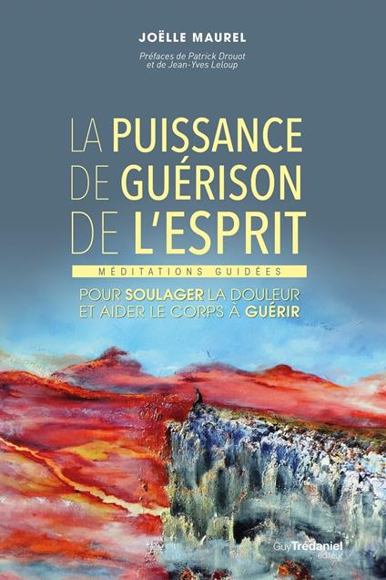 La puissance de guérison de l'esprit - Méditations guidées pour soulager la douleur et aider le corps à guérir
