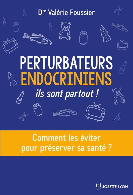 Perturbateurs endocriniens - Ils sont partout !