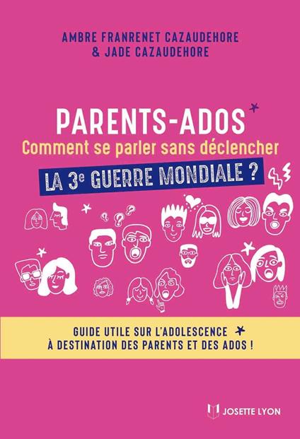 Parents-Ados. Comment se parler sans déclencher la 3e guerre mondiale - Guide utile sur l'adolescence à destination des parents et d