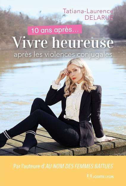 10 ans après. Vivre heureuse après les violences conjugales