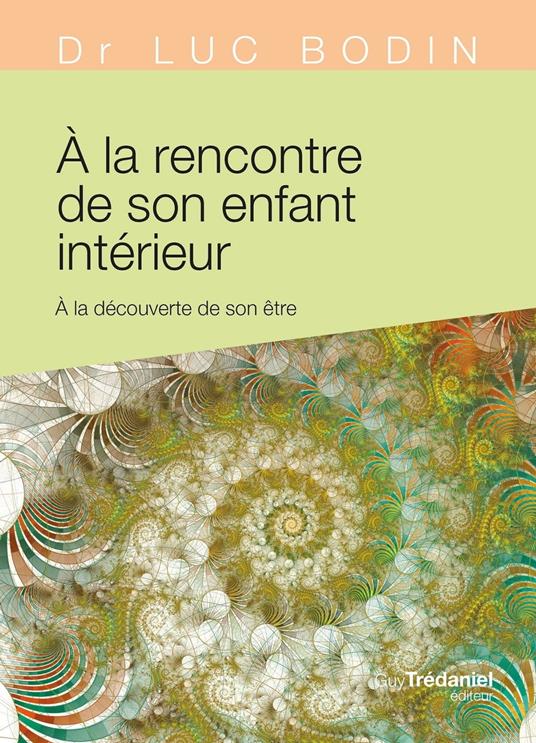 À la rencontre de son enfant intérieur - À la découverte de son être