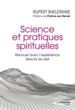 Science et pratiques spirituelles - Renouer avec l'expérience directe du réel