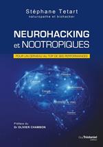Neurohacking et nootropiques - Pour un cerveau au top de ses performances