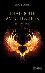 Dialogue avec Lucifer - Le porteur de lumière
