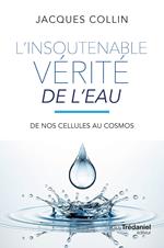 L'insoutenable vérité de l'eau - De nos cellules au cosmos - 5ème édition
