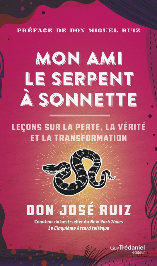 Mon ami le serpent à sonnettes - Leçons sur la perte, la vérité et la transformation