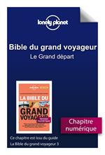 Bible du grand voyageur - Le Grand départ
