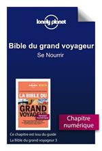 Bible du grand voyageur - Se Nourrir