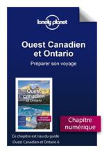Ouest Canadien et Ontario 6ed - Préparer son voyage
