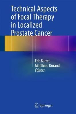 Technical Aspects of Focal Therapy in Localized Prostate Cancer - cover