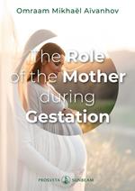 The Role of the Mother during Gestation