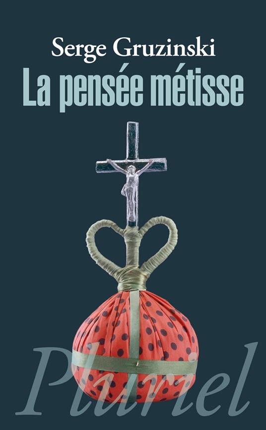 La pensée métisse