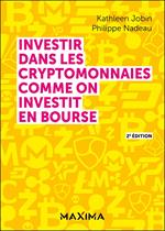Investir dans les cryptomonnaies comme on investit en bourse - 2e éd.