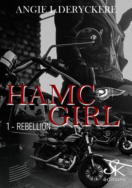 HAMC girl 1 - Angie L. Deryckère - ebook