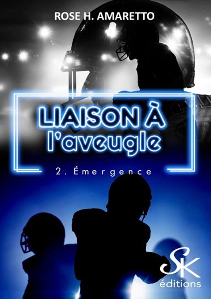 Liaison à l'aveugle 2 - Rose H. Amaretto - ebook