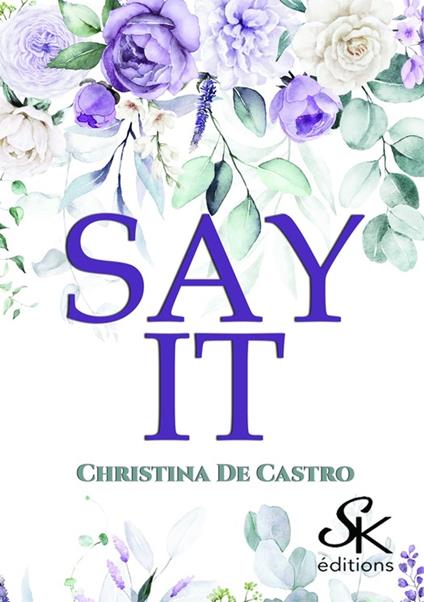 Say it - Christina de Castro - ebook
