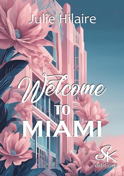 Welcome to Miami - Julie Hilaire - ebook
