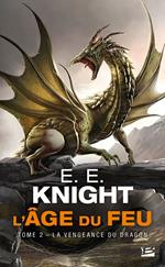 L'Âge du feu, T2 : La Vengeance du dragon